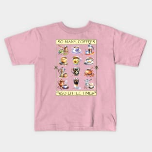 So many coffees, so little time Kids T-Shirt